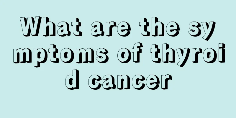 What are the symptoms of thyroid cancer