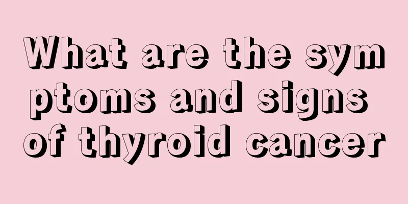 What are the symptoms and signs of thyroid cancer