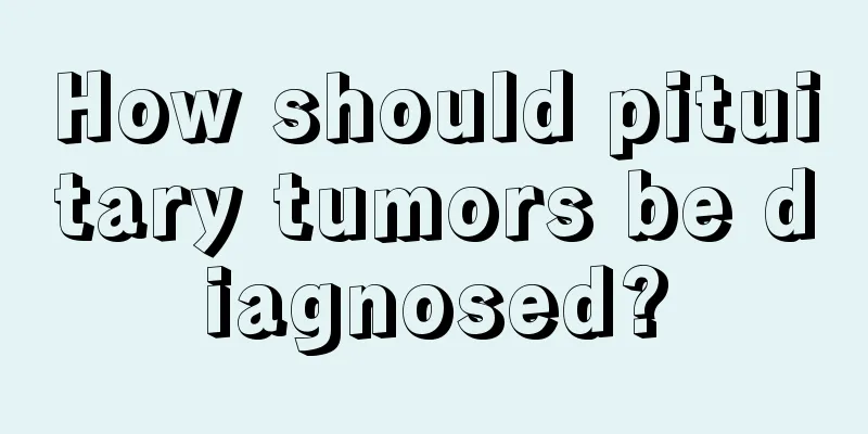 How should pituitary tumors be diagnosed?