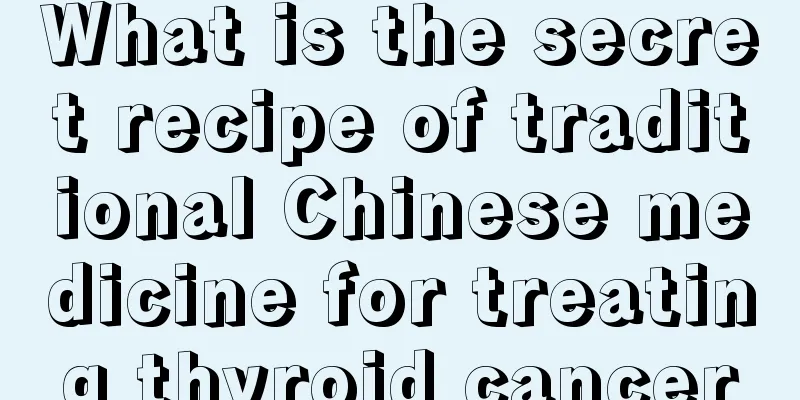 What is the secret recipe of traditional Chinese medicine for treating thyroid cancer