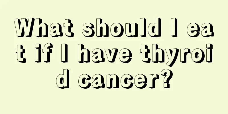 What should I eat if I have thyroid cancer?