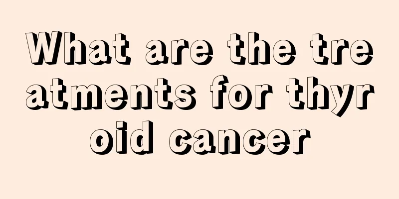 What are the treatments for thyroid cancer