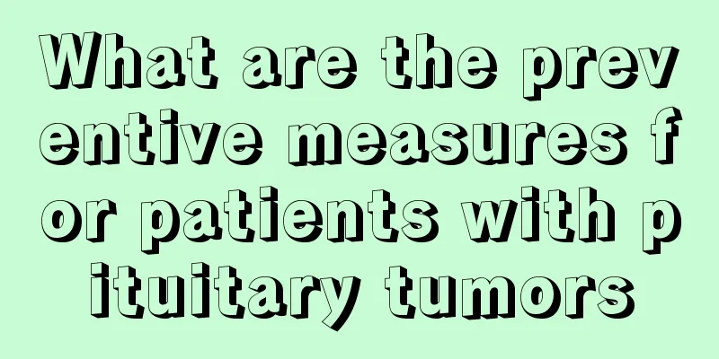 What are the preventive measures for patients with pituitary tumors