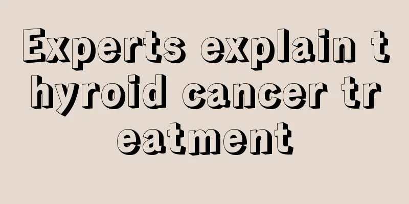 Experts explain thyroid cancer treatment