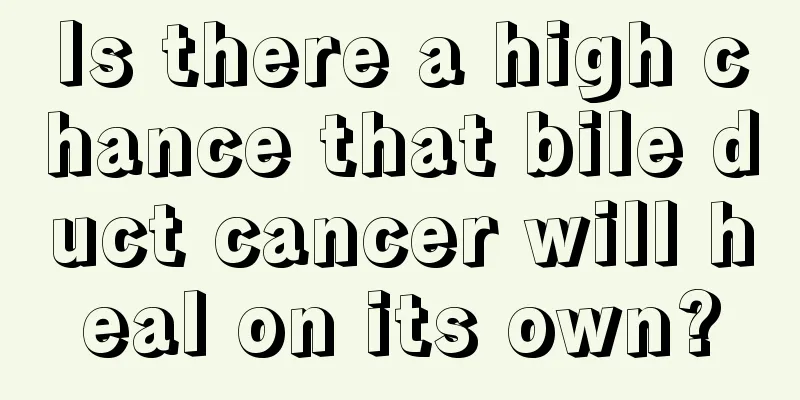 Is there a high chance that bile duct cancer will heal on its own?