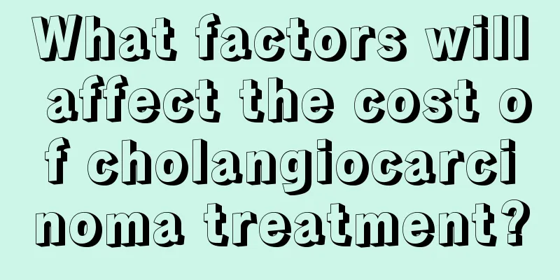 What factors will affect the cost of cholangiocarcinoma treatment?
