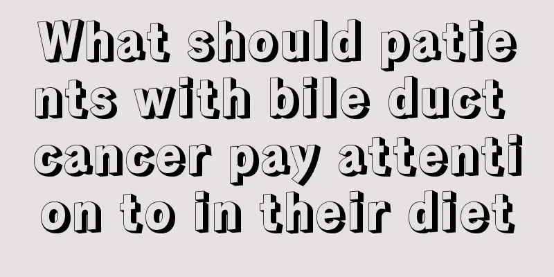 What should patients with bile duct cancer pay attention to in their diet
