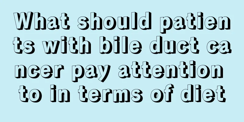 What should patients with bile duct cancer pay attention to in terms of diet