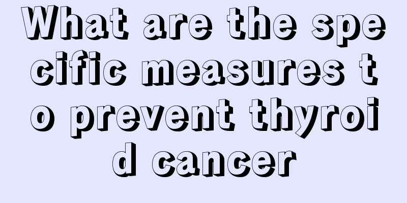 What are the specific measures to prevent thyroid cancer