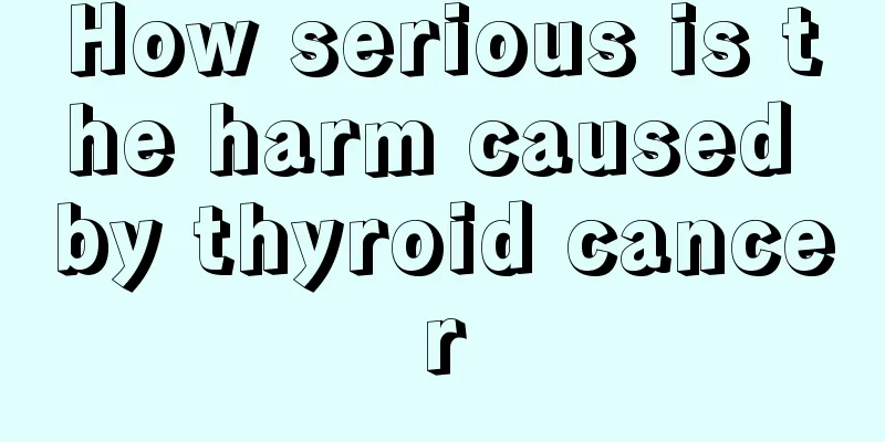 How serious is the harm caused by thyroid cancer