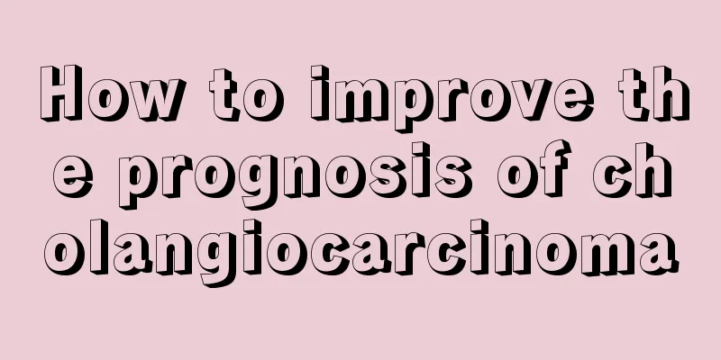 How to improve the prognosis of cholangiocarcinoma