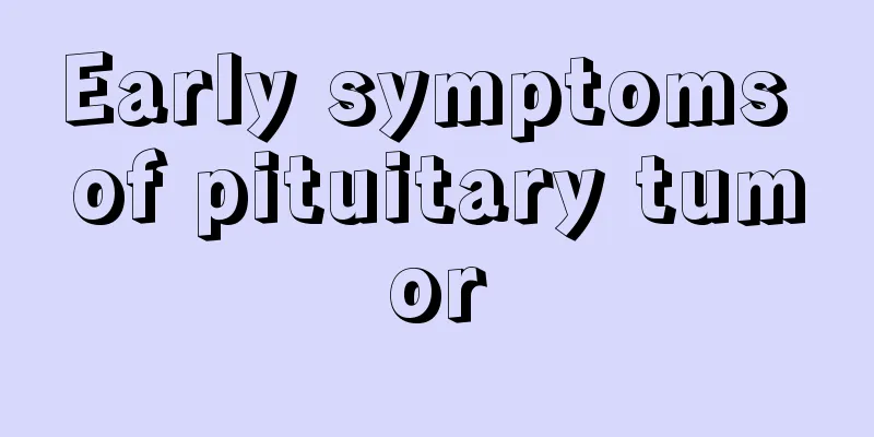 Early symptoms of pituitary tumor