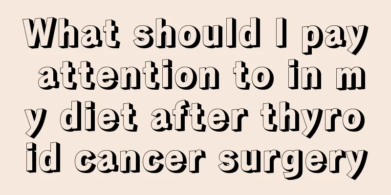 What should I pay attention to in my diet after thyroid cancer surgery