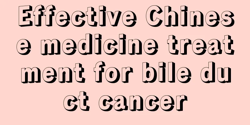 Effective Chinese medicine treatment for bile duct cancer