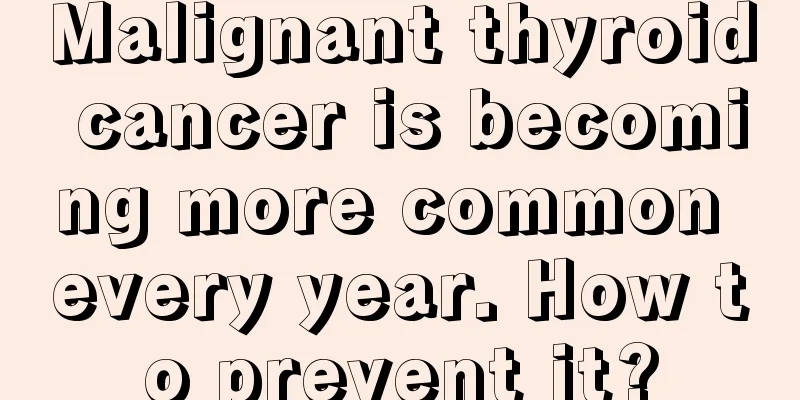 Malignant thyroid cancer is becoming more common every year. How to prevent it?