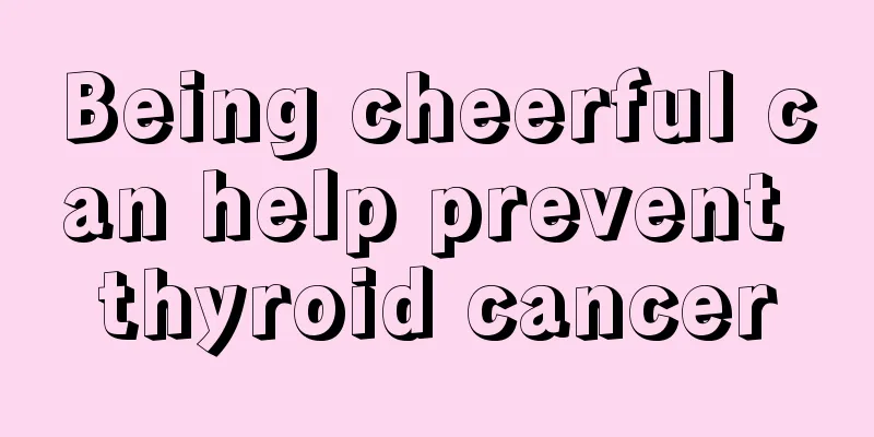 Being cheerful can help prevent thyroid cancer