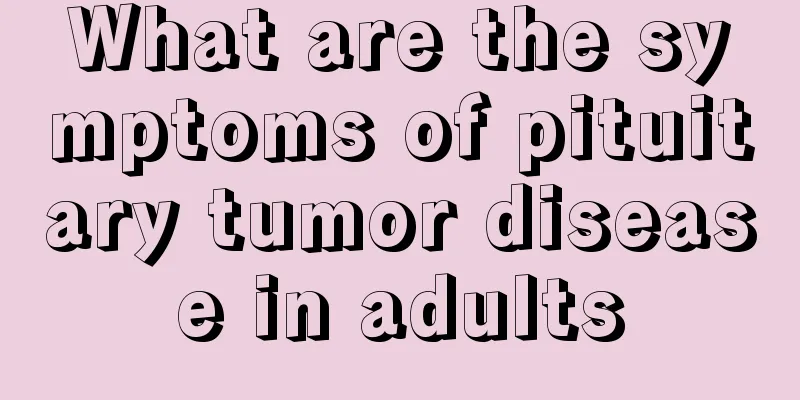 What are the symptoms of pituitary tumor disease in adults