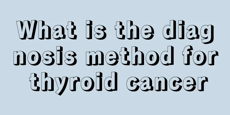 What is the diagnosis method for thyroid cancer