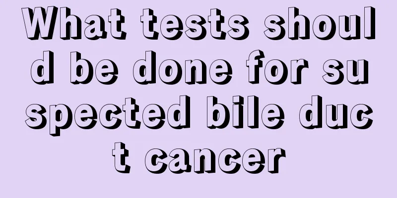 What tests should be done for suspected bile duct cancer