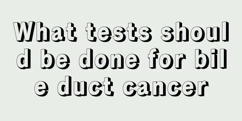 What tests should be done for bile duct cancer