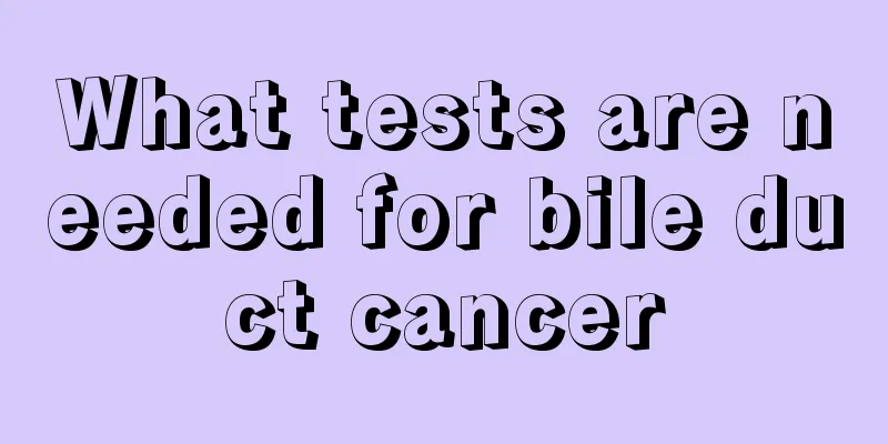 What tests are needed for bile duct cancer
