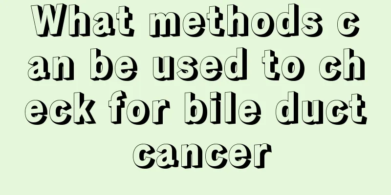 What methods can be used to check for bile duct cancer