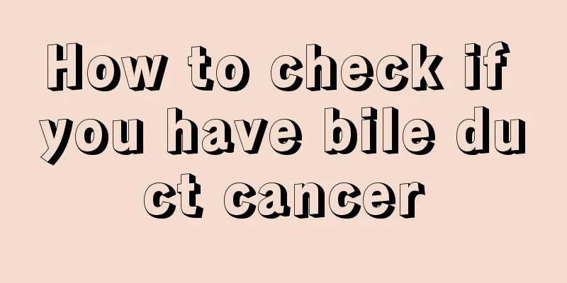 How to check if you have bile duct cancer