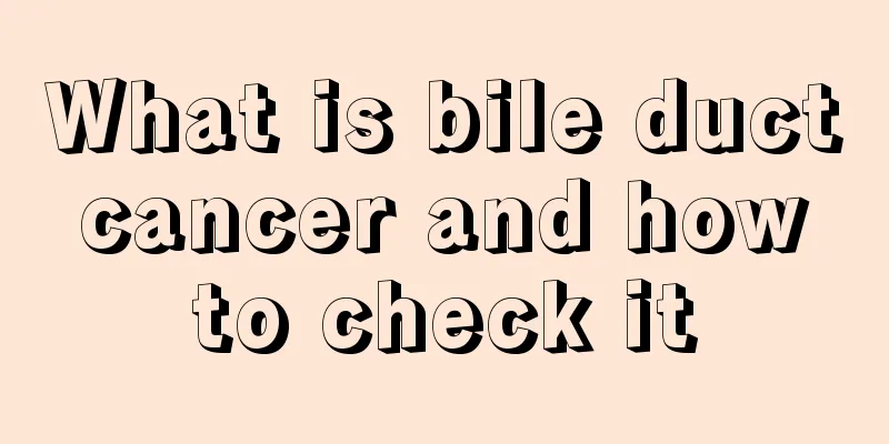 What is bile duct cancer and how to check it