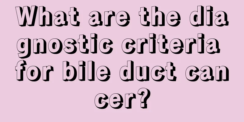 What are the diagnostic criteria for bile duct cancer?