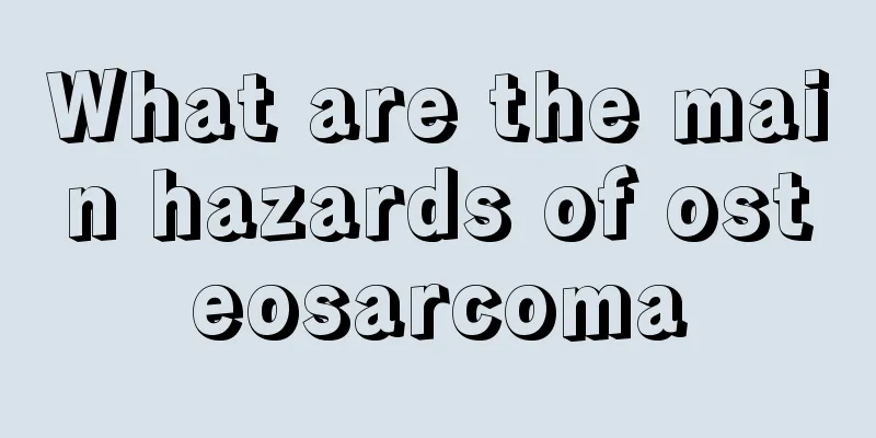 What are the main hazards of osteosarcoma