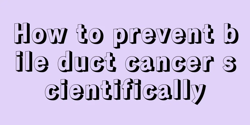 How to prevent bile duct cancer scientifically