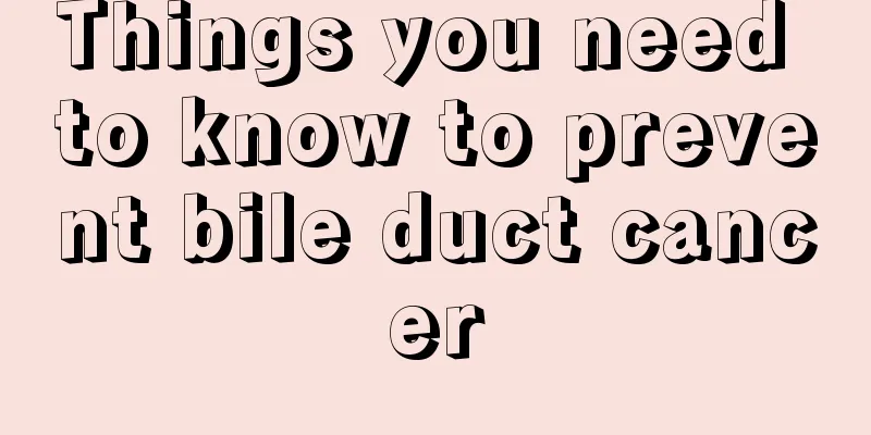 Things you need to know to prevent bile duct cancer