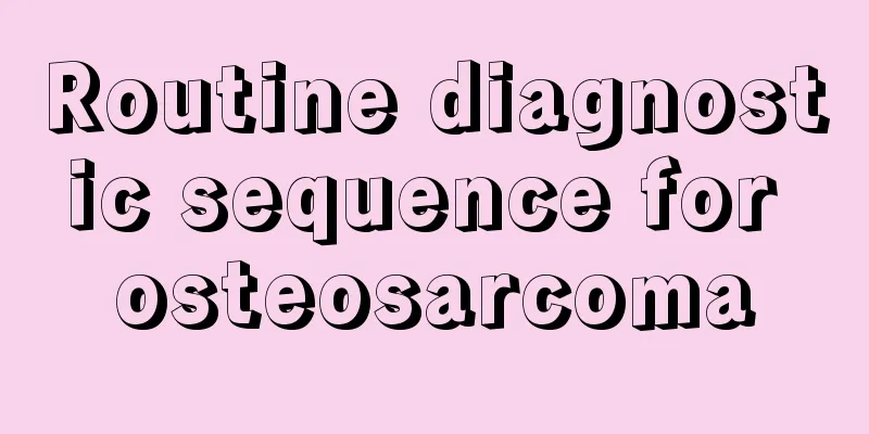 Routine diagnostic sequence for osteosarcoma