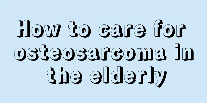 How to care for osteosarcoma in the elderly