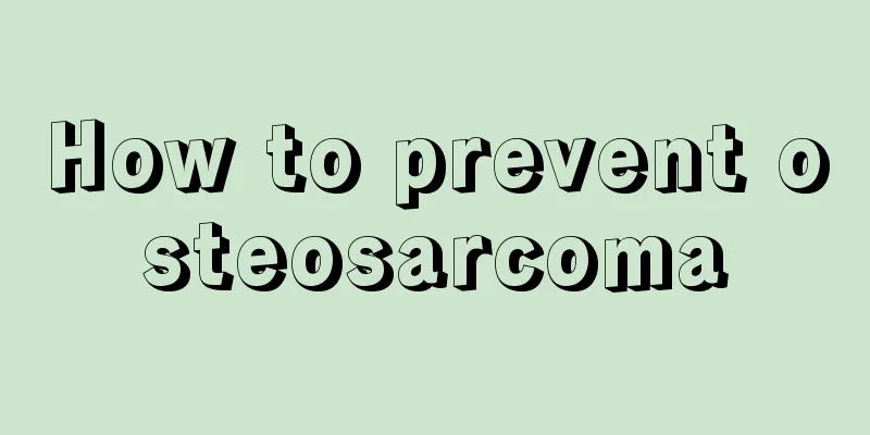 How to prevent osteosarcoma