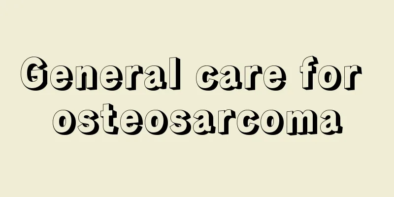 General care for osteosarcoma