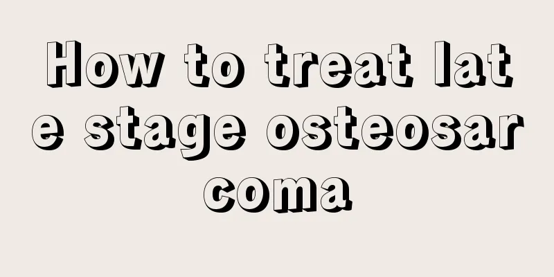 How to treat late stage osteosarcoma
