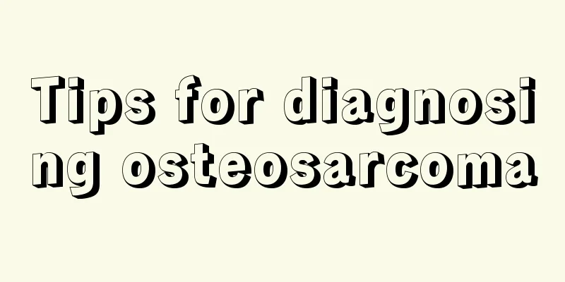 Tips for diagnosing osteosarcoma