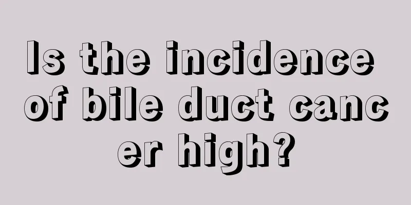 Is the incidence of bile duct cancer high?