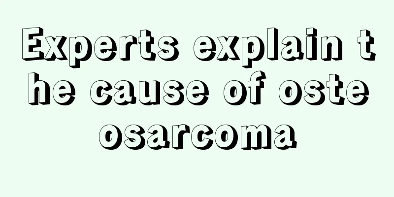 Experts explain the cause of osteosarcoma