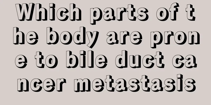 Which parts of the body are prone to bile duct cancer metastasis