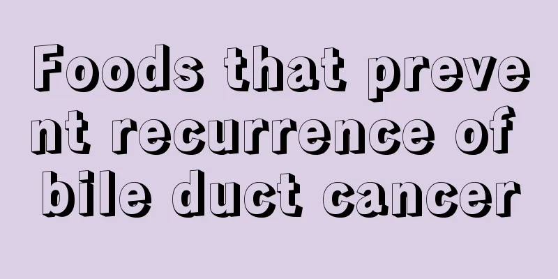 Foods that prevent recurrence of bile duct cancer