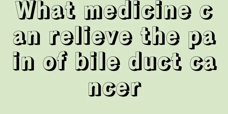 What medicine can relieve the pain of bile duct cancer
