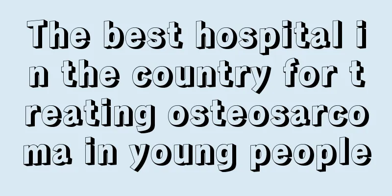 The best hospital in the country for treating osteosarcoma in young people