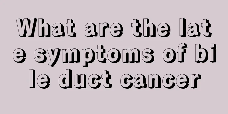 What are the late symptoms of bile duct cancer