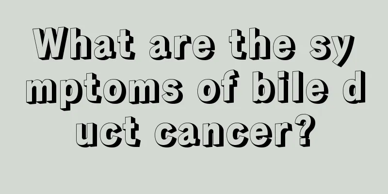 What are the symptoms of bile duct cancer?