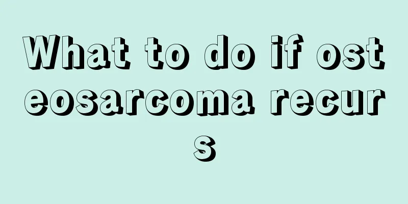 What to do if osteosarcoma recurs