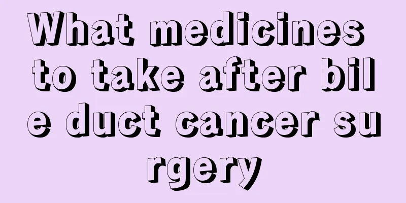 What medicines to take after bile duct cancer surgery
