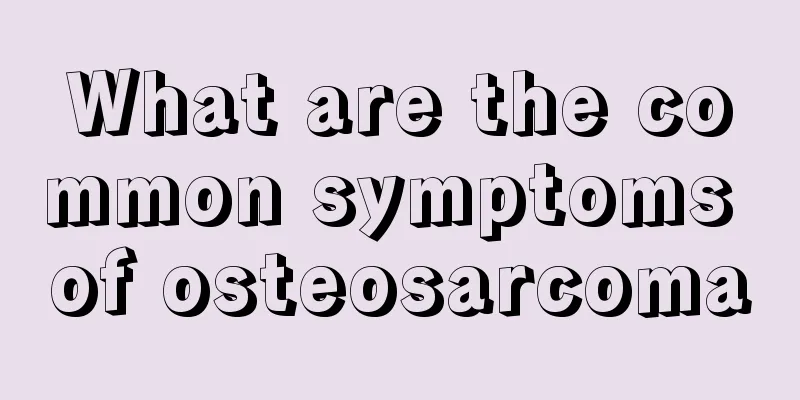What are the common symptoms of osteosarcoma