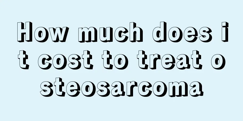 How much does it cost to treat osteosarcoma